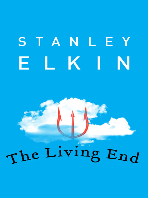 Title details for The Living End by Stanley Elkin - Available